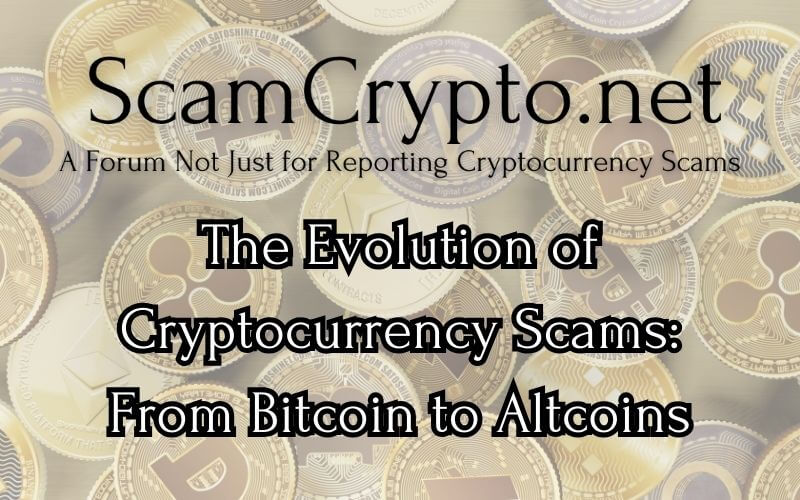 The Evolution of Cryptocurrency Scams: From Bitcoin to Altcoins